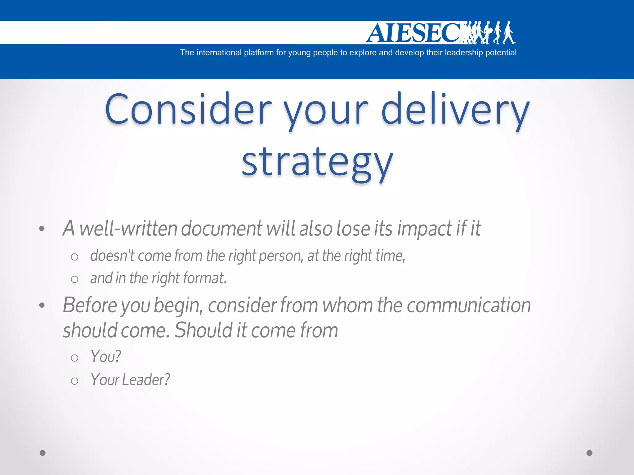 Consider your delivery
strategy
•
o
o

•
o
o

 