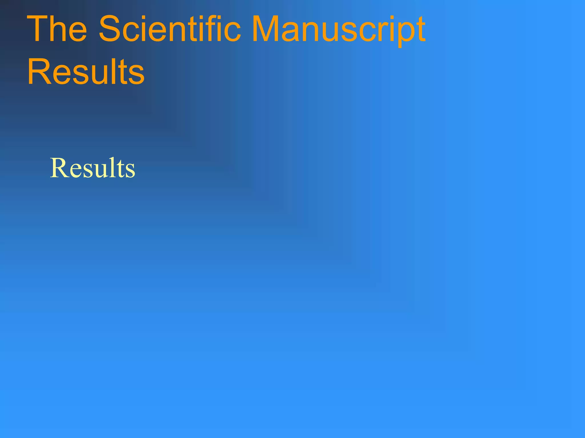The Scientific Manuscript
Results
Results
 