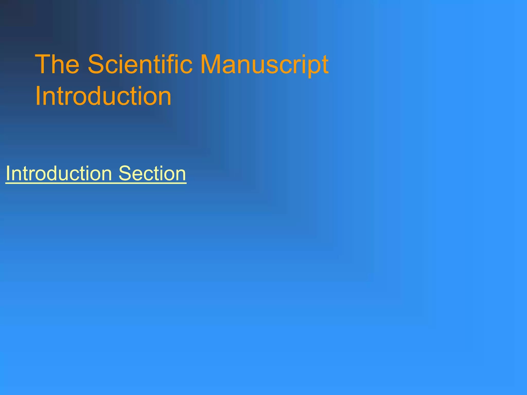 The Scientific Manuscript
Introduction
Introduction Section
 