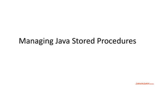 Managing Java Stored Procedures
 