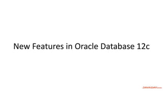 New Features in Oracle Database 12c
 
