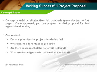 Writing Successful Project Proposal <ul><li>Concept should be shorter than full proposals (generally two to four pages). O...