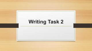 Writing Task 2
 