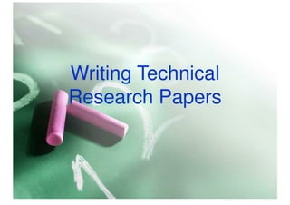 Writing Technical Research Papers