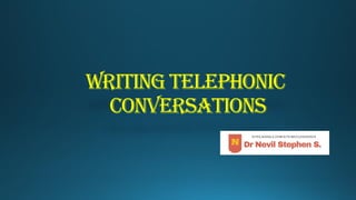 WritingTelephonic
Conversations
 