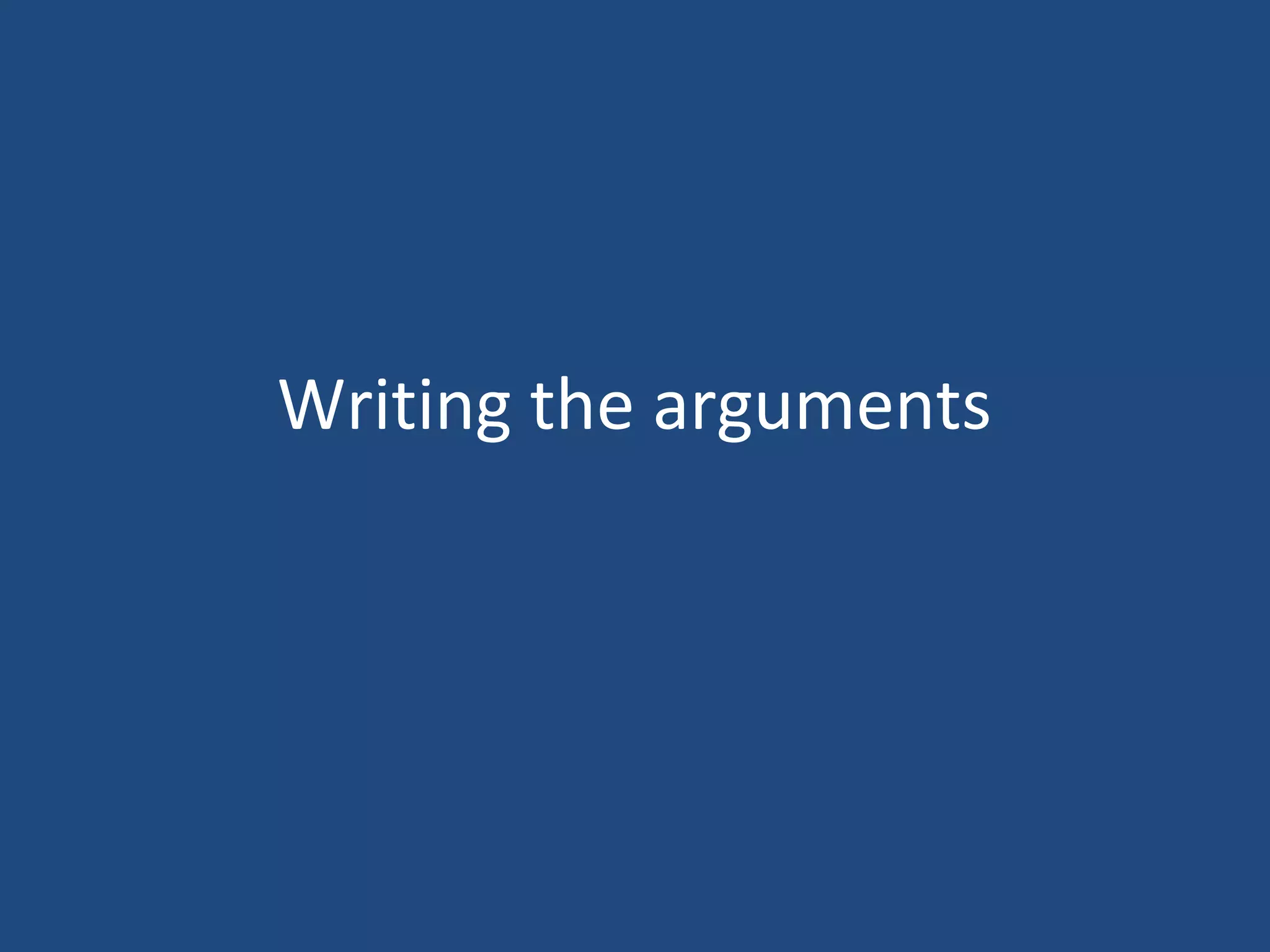 Writing the arguments
 