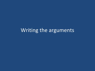 Writing the arguments
 