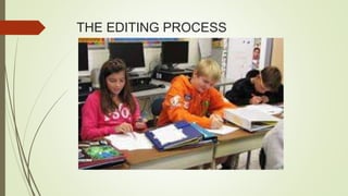 THE EDITING PROCESS
 