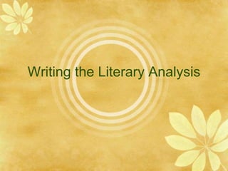 Writing the Literary Analysis
 