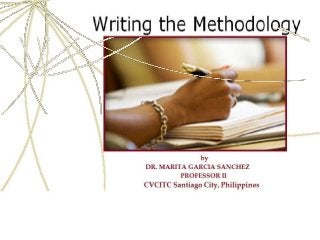 Writing the Methodology of
Research & Hypothesized Problem Data oCllection Methods

 