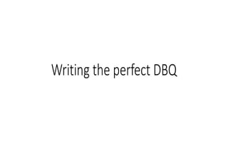Writing The Perfect DBQ