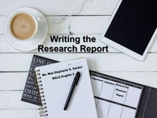 Writing the
Research Report
 