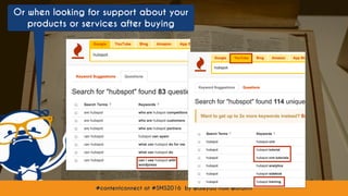 #contentconnect at #SMS2016 by @aleyda from @orainti#contentconnect at #SMS2016 by @aleyda from @orainti
Or when looking for support about your
products or services after buying
 