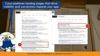 #contentconnect at #SMS2016 by @aleyda from @orainti#contentconnect at #SMS2016 by @aleyda from @orainti
Cross-platforms landing pages that drive
visibility and conversions towards your app
YES
NO
 