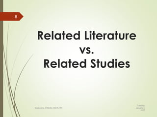 Related Literature
vs.
Related Studies
Tuesday,
January 3,
2017
©Jalucero, AHScEd, BScN, RN
8
 