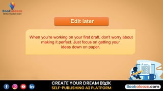 Edit later
When you're working on your first draft, don't worry about
making it perfect. Just focus on getting your
ideas down on paper.
 