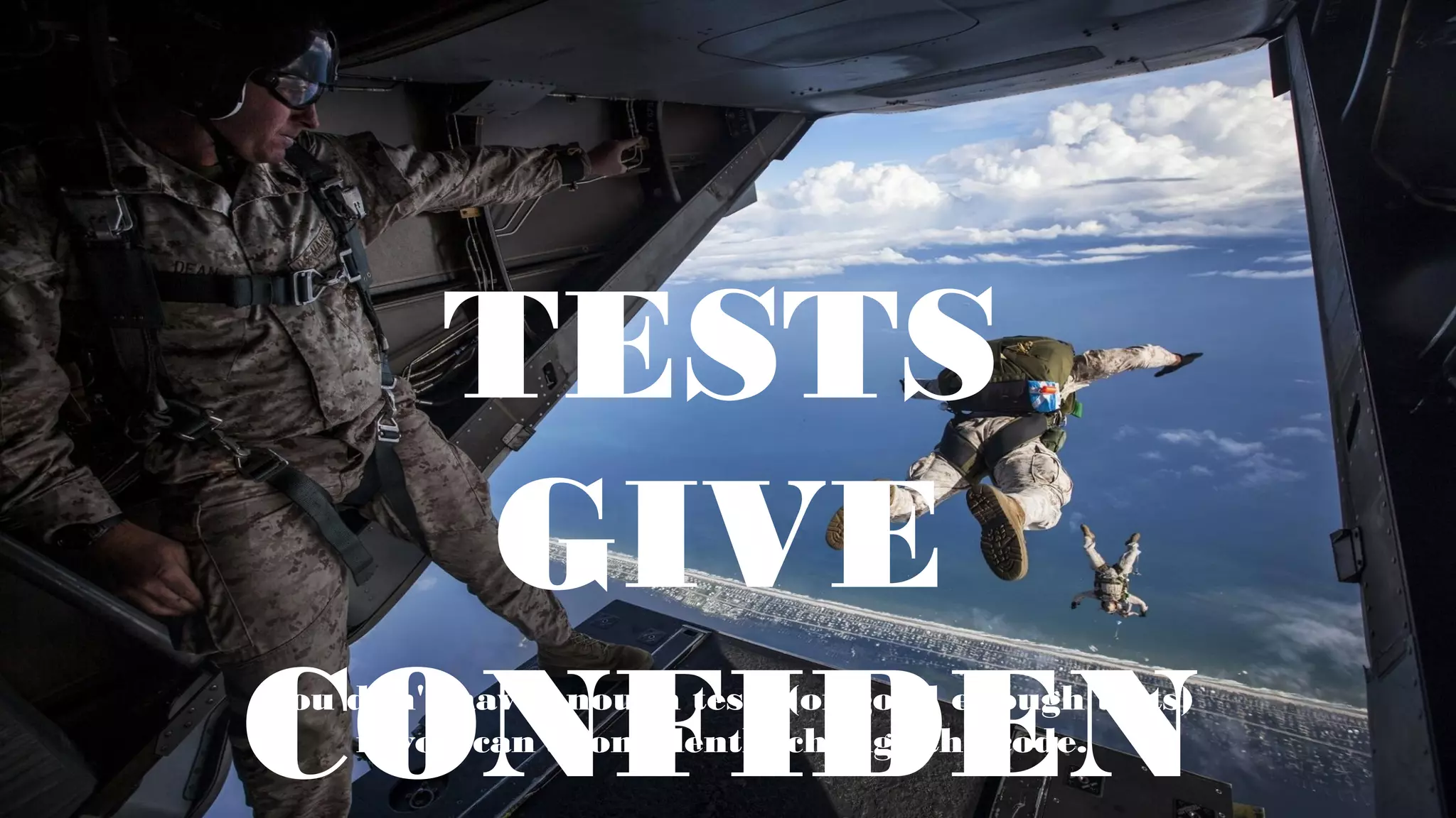 TESTS
GIVE
CONFIDENYou don't have enough tests (or good enough tests)
if you can't confidently change the code.
 