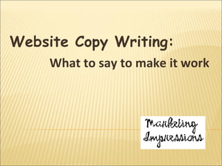 Website Copy Writing: What to say to make it work 