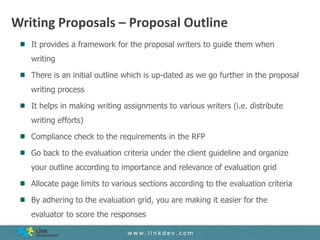 Writing Proposals – Proposal Outline
   It provides a framework for the proposal writers to guide them when
   writing

  ...