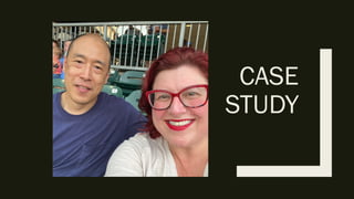 CASE
STUDY
 
