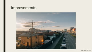 Improvements
Ivan Radic (CC 2.0)
 