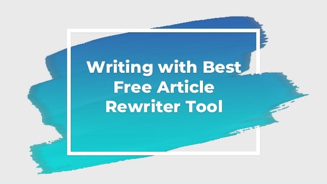 Writing with Best
Free Article
Rewriter Tool
 