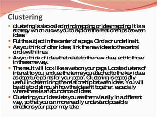 Clustering
 C te
   lus ringisa oc lle m m p ingo id am p ing It isa
              ls a d ind a p    r e ap .
    s te y w h a w yo toe lo there tio hip b tw e
     tra g hic llo s u           xp re     la ns s e e n
    id a .
      es
   P thes je t in thec nte o ap g . C leo und rlineit.
      ut      ub c         e r f a e irc r       e
   Asyo think o o r id a , link thene id a tothec ntra
           u         f the e s         w es         e l
    c lew line .
     irc ith         s
   Asyo think o id a tha re tetothene id a , a dtotho e
           u         f e s t la          w es d         s
    in thes m w y.
             a e a
   There ult w lo k likeaw bo yo p g . Lo a c te o
           s      ill o        e n ur a e c te lus rs f
    inte s toyo a us thete syo a c dtotheke id a
         re t      u, nd e      rm u tta he          y es
    a d p rturep intsfo yo p p r. C te
     s ea           o     r ur a e lus ringise p c lly
                                               s e ia
    us ful in d te iningthere tio hipb tw e id a . Yo w
       e        e rm          la ns     e e n e s u ill
    b a letod ting h ho theid a fit to e r, e p c lly
     e b         is uis w          es    g the s e ia
    w rethe isa a und nc o id a .
      he       re n b a e f e s
   C te
      lus ringyo id a le yo s ethe vis lly in ad re
                    ur e s ts u e     m ua         iffe nt
    w y, s tha yo c n m rere d und rs ndp s ib
      a o t u a o              a ily   e ta o s le
    d c nsyo p p r m y ta .
     ire tio       ur a e a ke
 