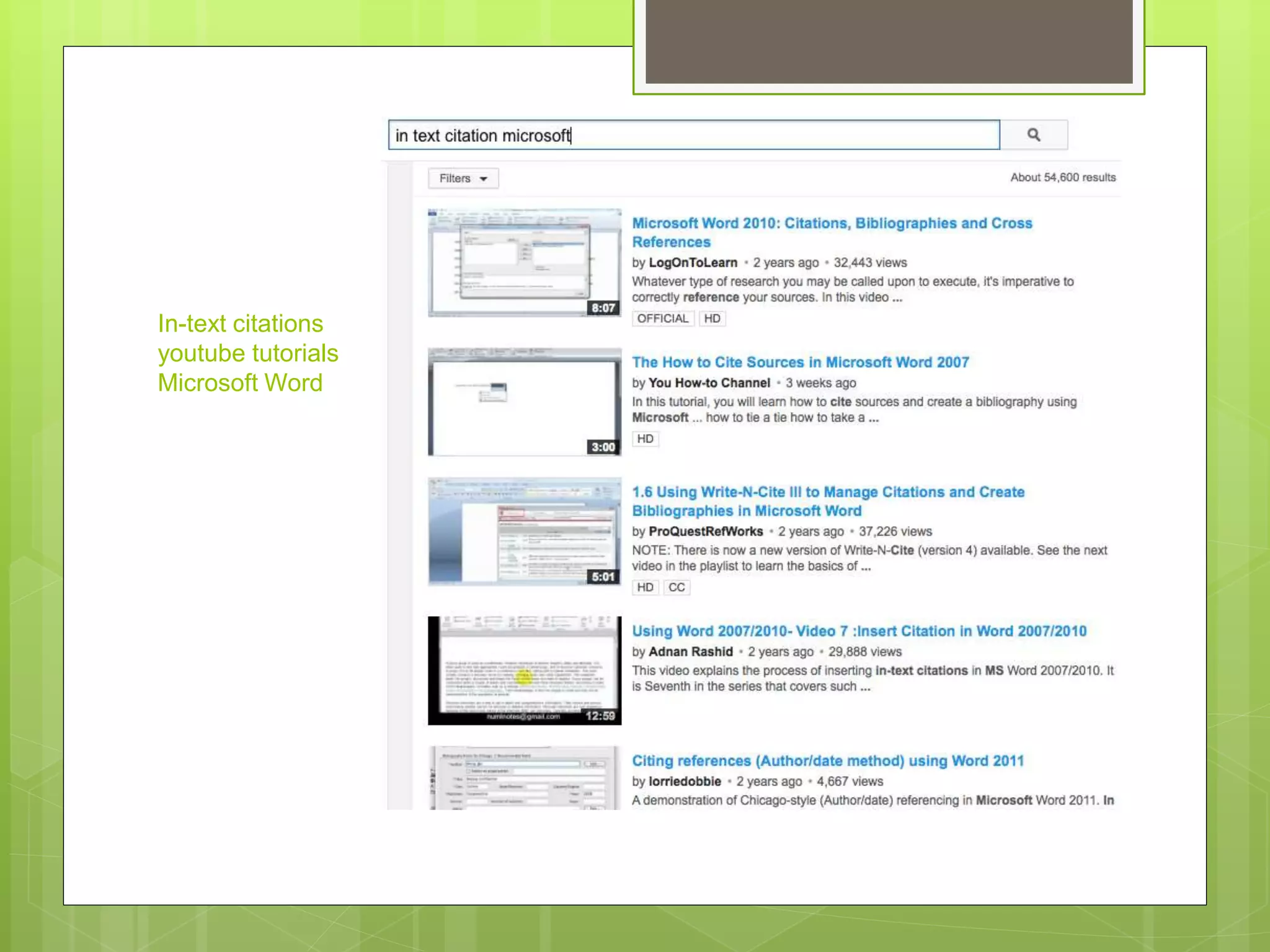 In-text citations 
youtube tutorials 
Microsoft Word 
 