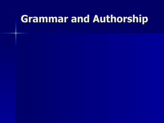 Grammar and Authorship 