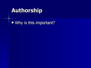 Authorship Why is this important? 
