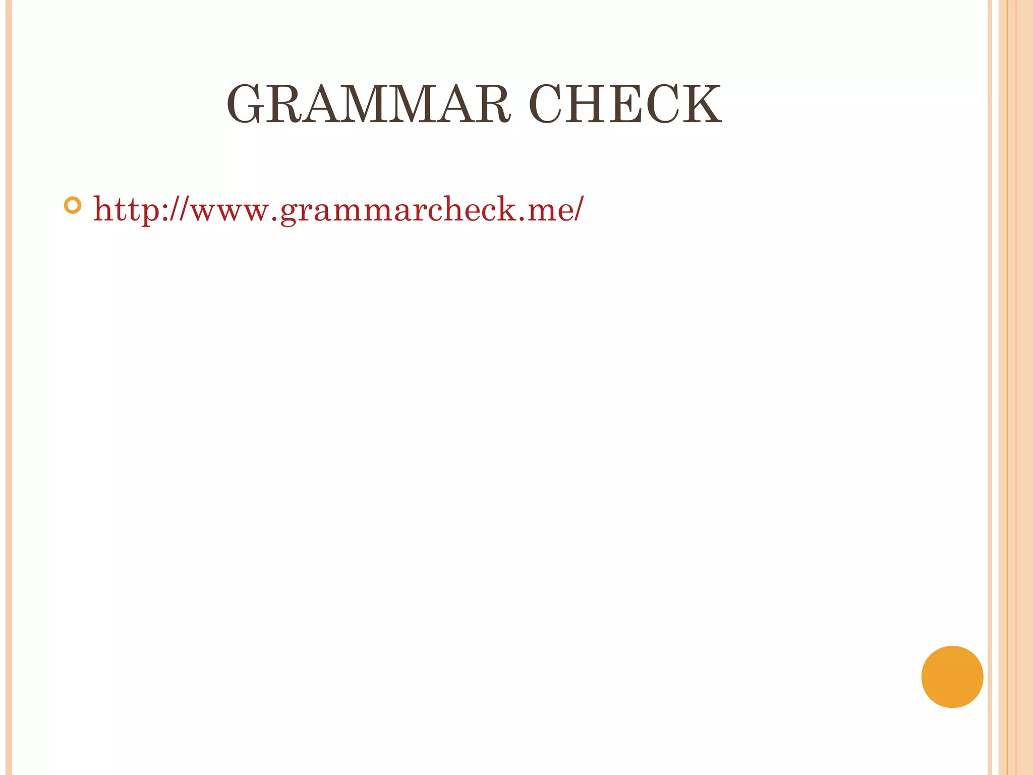 GRAMMAR CHECK
   http://www.grammarcheck.me/
 