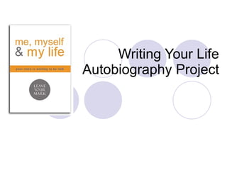 Writing Your Life  Autobiography Project 