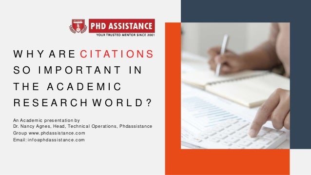 An Academic presentation by
Dr. Nancy Agnes, Head, Technical Operations, Phdassistance
Group www.phdassistance.com
Email: info@phdassistance.com
W H Y A R E C I T A T I O N S
S O I M P O R T A N T I N
T H E A C A D E M I C
R E S E A R C H W O R L D ?
 