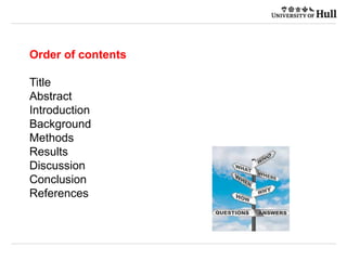 Order of contents
Title
Abstract
Introduction
Background
Methods
Results
Discussion
Conclusion
References
 
