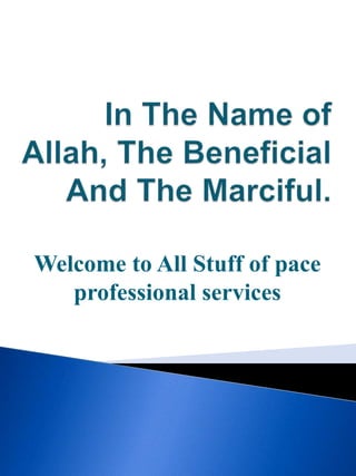 Welcome to All Stuff of pace
professional services
 