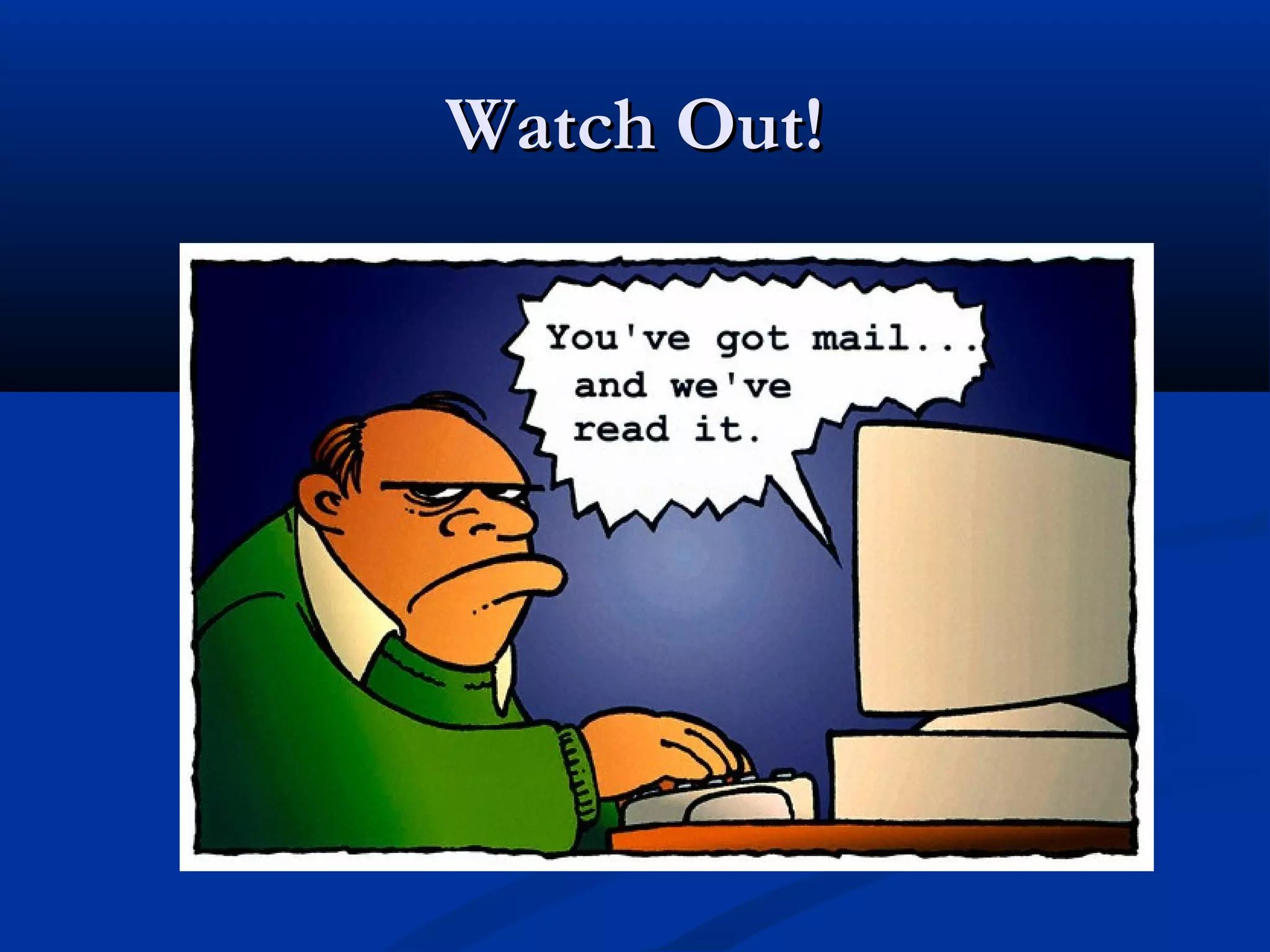 Watch Out!Watch Out!
 