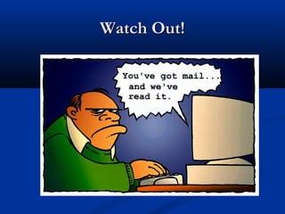 Watch Out!Watch Out!
 