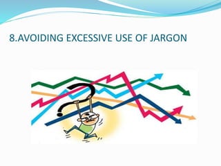 8.AVOIDING EXCESSIVE USE OF JARGON
 