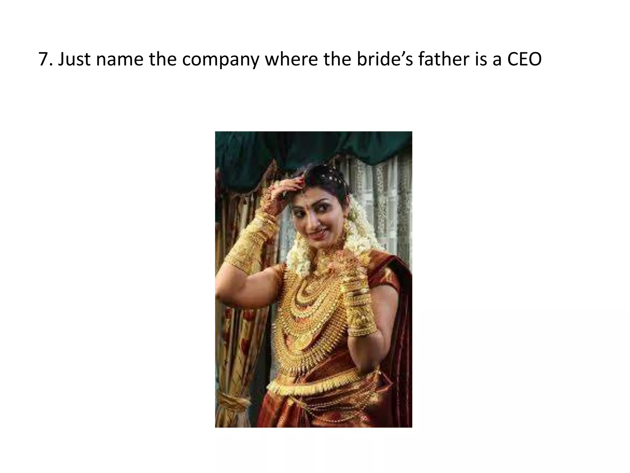 7. Just name the company where the bride’s father is a CEO
 