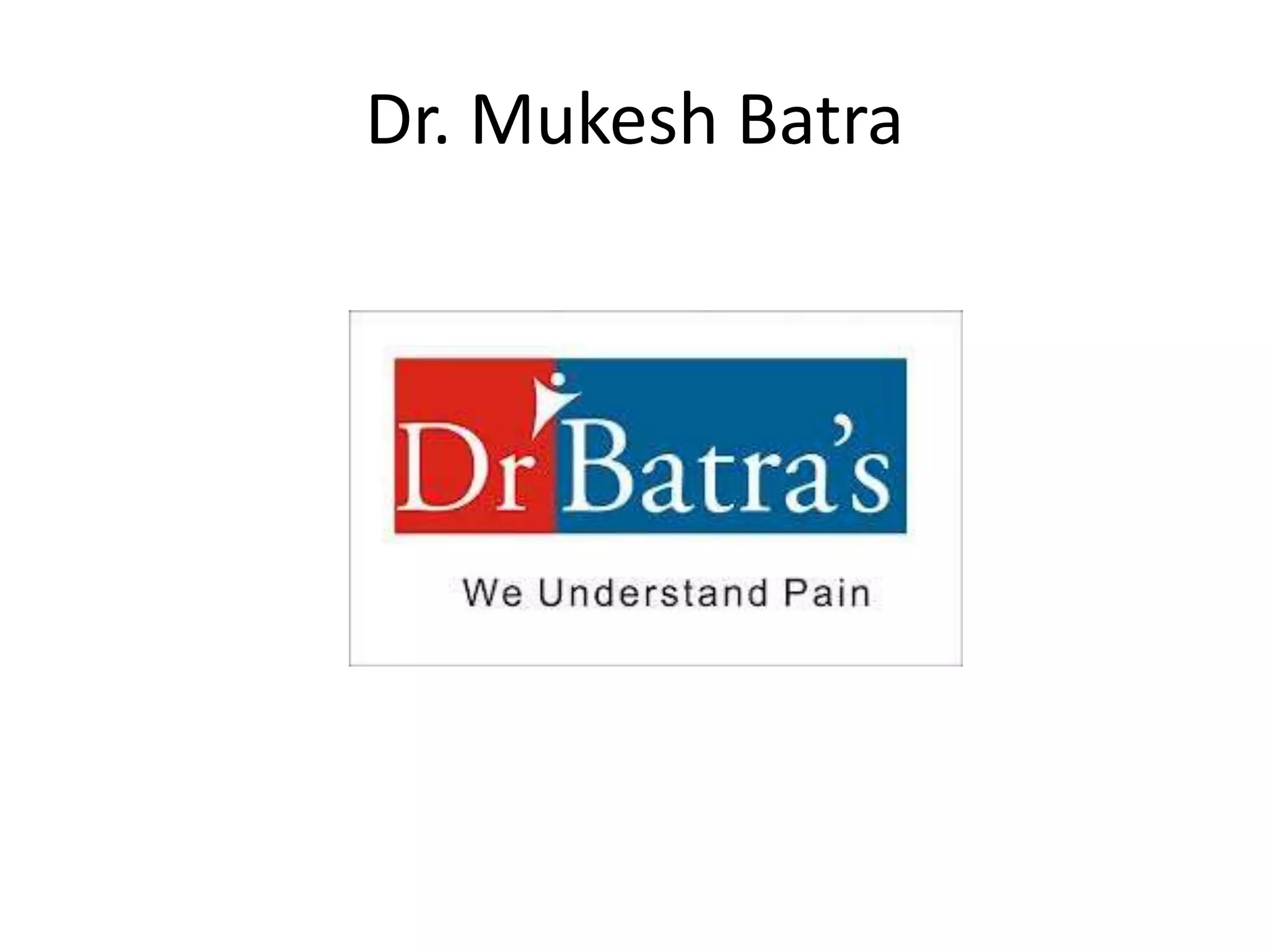 Dr. Mukesh Batra
 