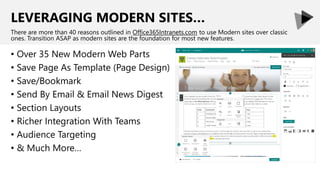 LEVERAGING MODERN SITES…
• Over 35 New Modern Web Parts
• Save Page As Template (Page Design)
• Save/Bookmark
• Send By Em...