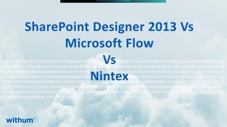 WithumSmith+Brown, PC | BE IN A POSITION OF STRENGTH
102
SM
@melihubb @pgbhoyar #SharePointFestDC
01010101010101010101010101010010101010101010101010110011110101011000111110000000000000000000000
000000001111101101101101010101010101010101010101010010101010101010101010110011110101011000111110
00000000000000000000000000000111110110110111010101010101010101010101010010101010101010101010110
011110101011000111110000000000000000000000000000001111101101101101010101010101010101010101010010
101010101010101010110011110101011000111110000000000000000000000000000001111101101101101010101010
10101010101010101001010101010101010101011001111010101100011111000000000000000000000000000000111
110110110110101010101010101010101010101001010101010101010101011001111010101100011111000000000000
00000000000000000011111011011011
SharePoint Designer 2013 Vs
Microsoft Flow
Vs
Nintex
 