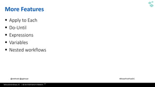 WithumSmith+Brown, PC | BE IN A POSITION OF STRENGTH
28
SM
@melihubb @pgbhoyar #SharePointFestDC
More Features
▪ Apply to Each
▪ Do-Until
▪ Expressions
▪ Variables
▪ Nested workflows
 
