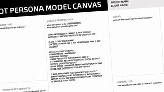 COMO EM QUALQUER CANVAS, O PROCESSO DE
DESCOBERTA INICIA NA PROPOSTA DE VALOR DO BOT.
O QUE ELE VAI SOLUCIONAR?
QUE TIPO DE PROBLEMA O BOT VAI RESOLVER PARA O SEU
USUÁRIO?
VAI FALAR SOBRE O TEMPO?
COMPARTILHAR CAMPANHAS?
COMPARAR PREÇOS?
VENDER PRODUTOS DIRECIONANDO PARA O
E-COMMERCE? MECANIZAR O SAC DAS SOCIAL MEDIAS?
CAPTAR E QUALIFICAR LEADS?
AVISAR SOBRE CARRINHOS ABANDONADOS? MONTAR UMA
REGRA PARA CAMPANHAS DE BLACK FRIDAY?
O MAIS IMPORTANTE É TER EM MENTE QUE O BOT É
SEMPRE UMA EXTENSÃO DO USUÁRIO E NÃO DA MARCA,
EMBORA POSSA SER SIMULTÂNEAMENTE UMA ESTRATÉGIA
DE BRAND E VENDA DIRETA.
 