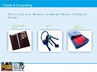 Timely & Compelling Never Leave House without Three Critical Items WALLET/PURSE CELL PHONE KEYS 