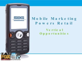 Mobile Marketing Powers Retail  Vertical Opportunities 