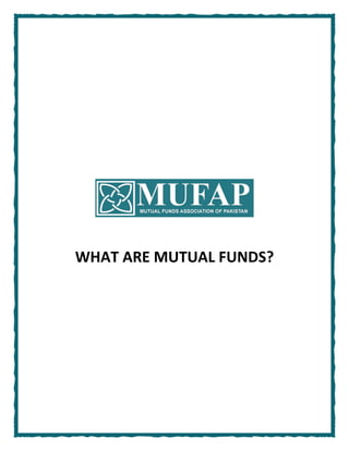WHAT ARE MUTUAL FUNDS?
 