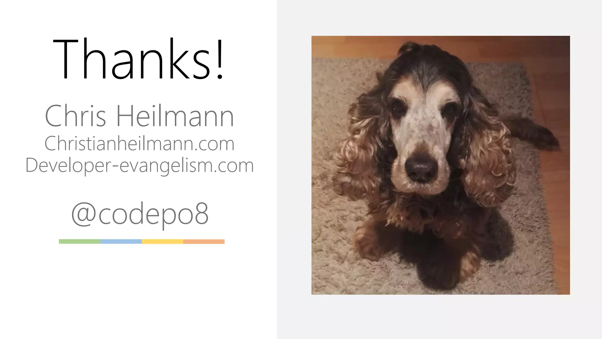 Thanks!
Chris Heilmann
Christianheilmann.com
Developer-evangelism.com
@codepo8
 