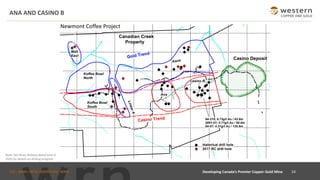 TSX : WRN I NYSE AMERICAN : WRN
ANA AND CASINO B
24Developing Canada’s Premier Copper-Gold Mine
Newmont Coffee Project
Note: See News Release dated June 4,
2020 for details on drilling program.
 