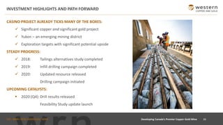 TSX : WRN I NYSE AMERICAN : WRN
INVESTMENT HIGHLIGHTS AND PATH FORWARD
26Developing Canada’s Premier Copper-Gold Mine
CASINO PROJECT ALREADY TICKS MANY OF THE BOXES:
✓ Significant copper and significant gold project
✓ Yukon – an emerging mining district
✓ Exploration targets with significant potential upside
STEADY PROGRESS:
✓ 2018: Tailings alternatives study completed
✓ 2019: Infill drilling campaign completed
✓ 2020: Updated resource released
Drilling campaign initiated
UPCOMING CATALYSTS:
▪ 2020 (Q4): Drill results released
Feasibility Study update launch
 
